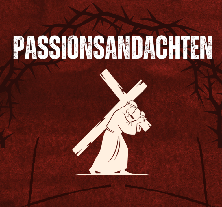 Herzliche Einladung zu unseren Passionsandachten